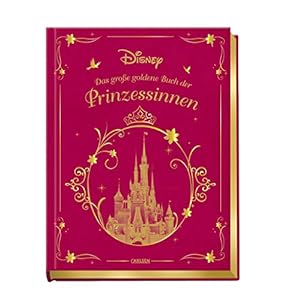 Disney: Das große goldene Buch der Prinzessinnen: Zehn zauberhafte Märchen und Geschichten zum Vorlesen für Kinder ab 3 Jahren (Die großen goldenen Bücher von Disney) Gebundene Ausgabe – 31. August 2018