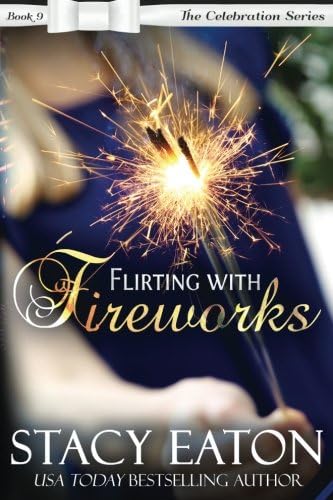 Flirting with Fireworks (The Celebration Series) (Volume 9) Paperback – June 12, 2017