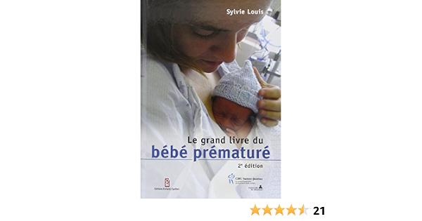 Le Grand Livre Du Bebe Premature French Edition Louis Sylvie Amazon Com Books