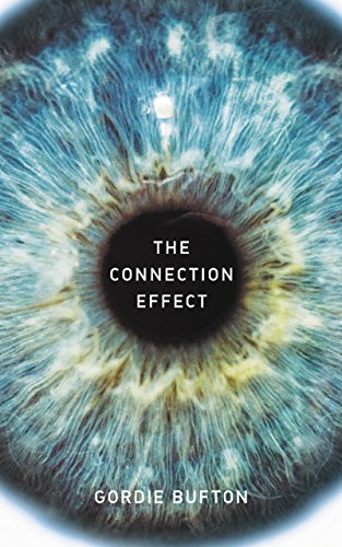 The Connection Effect: An Entrepreneur's Playbook To Unlocking The Present Moment by [Bufton, Gordie]