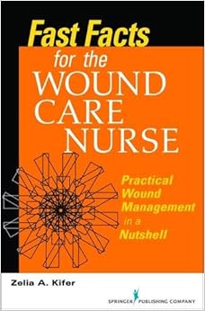 Fast Facts for Wound Care Nursing: Practical Wound Management in a Nutshell