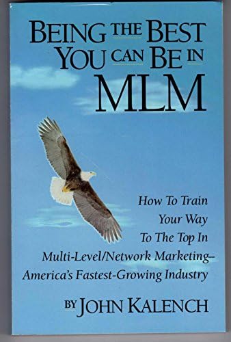 Being the Best You Can Be in MLM Paperback – 1993