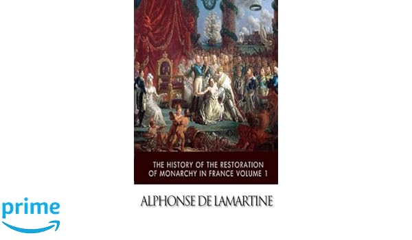 The History Of The Restoration Of Monarchy In France Volume - 