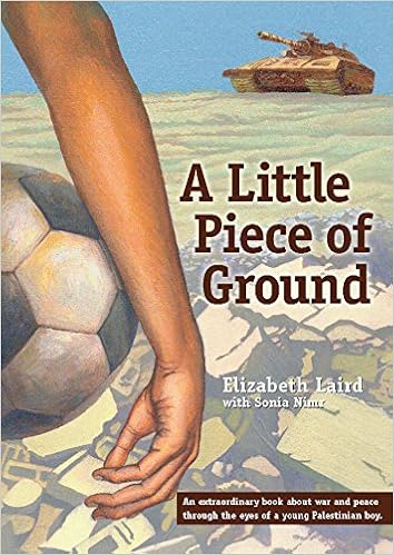 A Little Piece of Ground, by Elizabeth Laird A Little Piece of Ground, by Elizabeth Laird