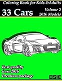 Coloring Book For Kids & Adults: Cars 2016: Supercars, Streetcars, Pickups, Trucks, Racecars to color (Cars Coloring) (Volume 2)