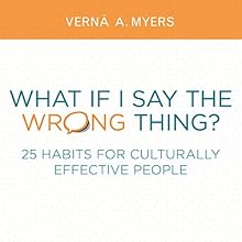 What if I Say the Wrong Thing?: 25 Habits for Culturally Effective People