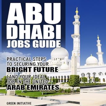 Amazon Com The Abu Dhabi Jobs Guide Practical Steps To
