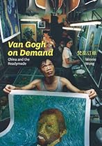 Van Gogh on Demand: China and the Readymade