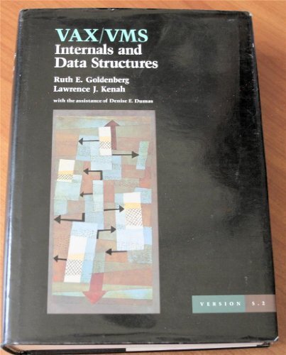 VAX/VMS Internals and Data Structures Version 5.2 by Ruth E. Goldenberg Lawrence J. Kenah Kenah Goldenberg,Lawrence J. Kenah Ruth E. Goldenberg (Hardcover)