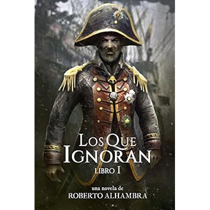 Los Que Ignoran: Libros 1 y 2