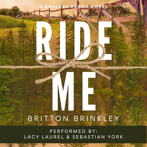 Ride Me: A Boulder Ranch Novel