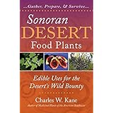 Sonoran Desert Food Plants: Edible Uses for the Desert's Wild Bounty