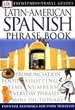 DK Eyewitness Travel Phrase Book: Latin-American Spanish (DK Eyewitness Travel Guide Phrase Books) (Eyewitness Travel Guides Phrase Books) by