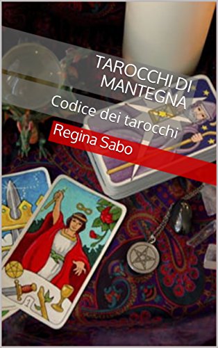 [D0wnl0ad] Tarocchi di Mantegna: Codice dei tarocchi (Italian Edition)<br />[K.I.N.D.L.E]
