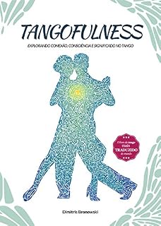Livro Tangofulness: Explorando conexão, consciência e significado no tango