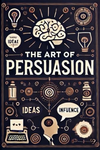 The Art of Persuasion