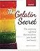 The Gelatin Secret: The Surprising Superfood That Transforms Your Health and Beauty by 