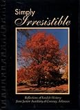 Simply Irresistible: A Special Collection Of Recipes From Junior Auxiliary Of Conway by