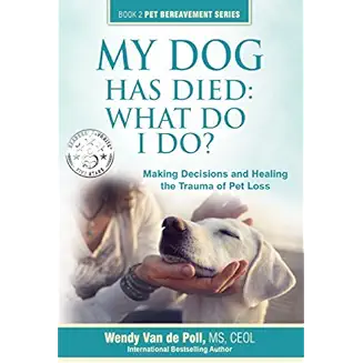My Dog Has Died: What Do I Do? by de Poll, Wendy Van