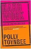 Hard Work: Life in Low-pay Britain