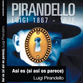 Asi Es Si Asi Os Parece Right You Are If You Think You Are Audible Audio Edition Luigi Pirandello Victor Prieto Near S A Boo Amazon Com