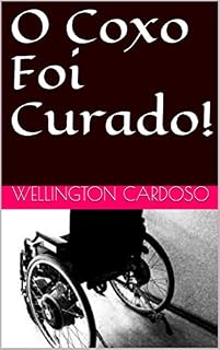 Livro O Coxo Foi Curado!