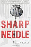 Sharp Needle: One Man's Journey from Hockey to Heroin, Recovery, Politics and Finding Peace