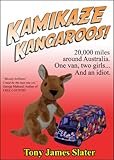 Kamikaze Kangaroos! 20,000 Miles Around Australia. One Van,Two Girls... And An Idiot.