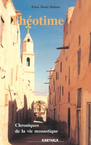 Theotime : Chronique de la vie monastique by Denis Hubert