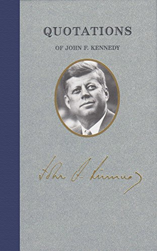 Quotations of John F Kennedy (Great American Quote Books)