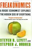 Freakonomics: A Rogue Economist Explores the Hidden Side of Everything cover
