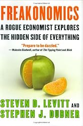 Freakonomics: A Rogue Economist Explores the Hidden Side of Everything