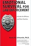 Emotional survival for law enforcement: A guide for officers and their families