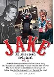 Jake: An American Original: Volume II