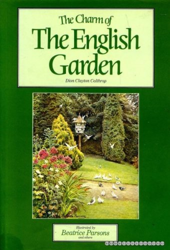 The charm of the English garden by Dion Clayton Calthrop (Hardcover)