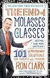 The End of Molasses Classes: Getting Our Kids Unstuck--101 Extraordinary Solutions for Parents and Teachers (Touchstone Book)