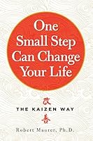 One Small Step Can Change Your Life: The Kaizen Way (English Edition)