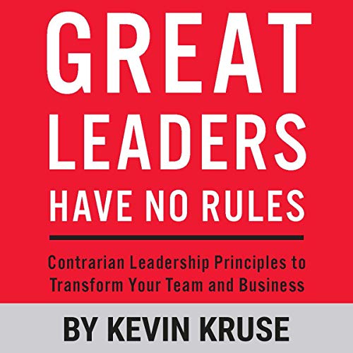 [FREE] Great Leaders Have No Rules: Contrarian Leadership Principles to Transform Your Team and Business KINDLE