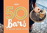50 Bars to Blow Your Mind (Lonely Planet)
