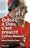 Grâce à Dieu, c'est prescrit (French Edition) by 