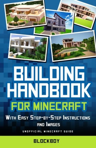 Building Handbook for Minecraft: With Easy Step-By-Step Instructions ...
