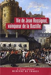 Vie de Jean Rossignol, vainqueur de la Bastille