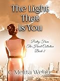 The Light That Is You: Conversations of Love (Poetry From The Heart Book 2) by C. Melita Webb, Ruth B. Hill