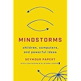 Mindstorms: Children, Computers, And Powerful Ideas