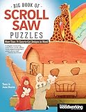 Big Book of Scroll Saw Puzzles: More Than 75 Easy-to-Cut Designs in Wood (Fox Chapel Publishing) by Tony Burns, June Burns