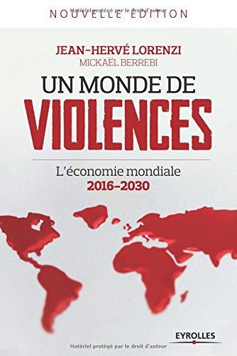 Télécharger Un monde de violences : L'économie mondiale 2016-2030 Télécharger Un monde de violences : L'économie mondiale 2016-2030