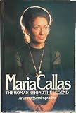 Maria Callas The Woman behind the Legend