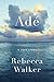 Adé: A Love Story - Book by Rebecca Walker