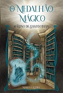 Livro O Medalhão Mágico: livro um - O Reino de Damantiham