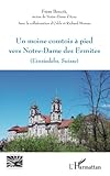 Un moine comtois à pied vers Notre-Dame des Ermites: (Einsiedeln, Suisse) (French Edition) by Frère Benoît